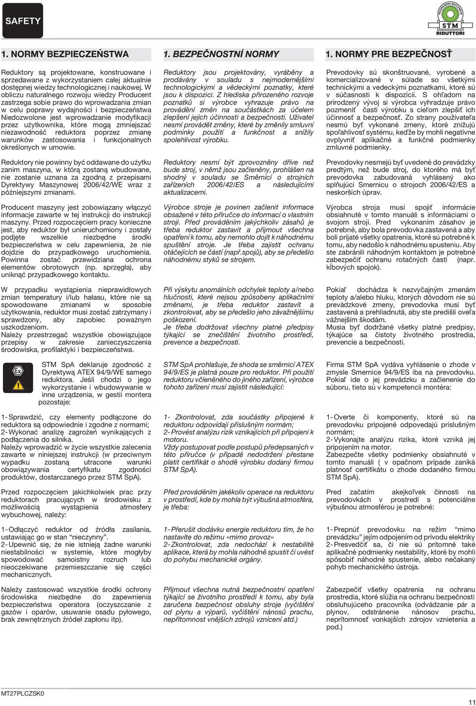 które mogą zmniejszać niezawodność reduktora poprzez zmianę warunków zastosowania i funkcjonalnych określonych w umowie.