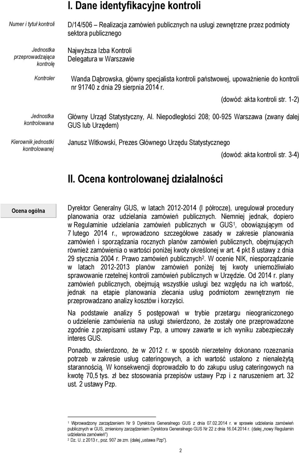 dnia 29 sierpnia 2014 r. (dowód: akta kontroli str. 1-2) Główny Urząd Statystyczny, Al.