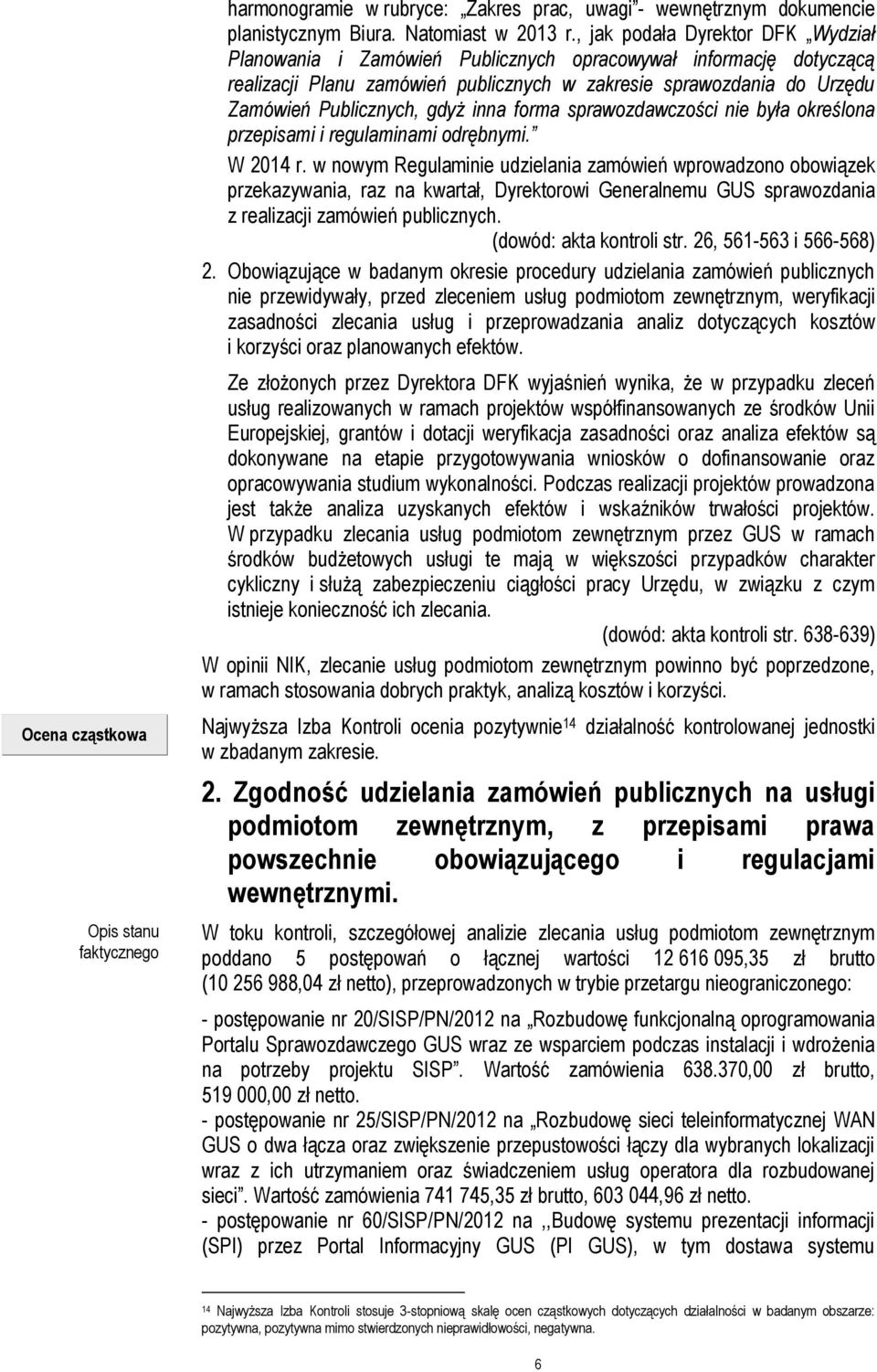 inna forma sprawozdawczości nie była określona przepisami i regulaminami odrębnymi. W 2014 r.
