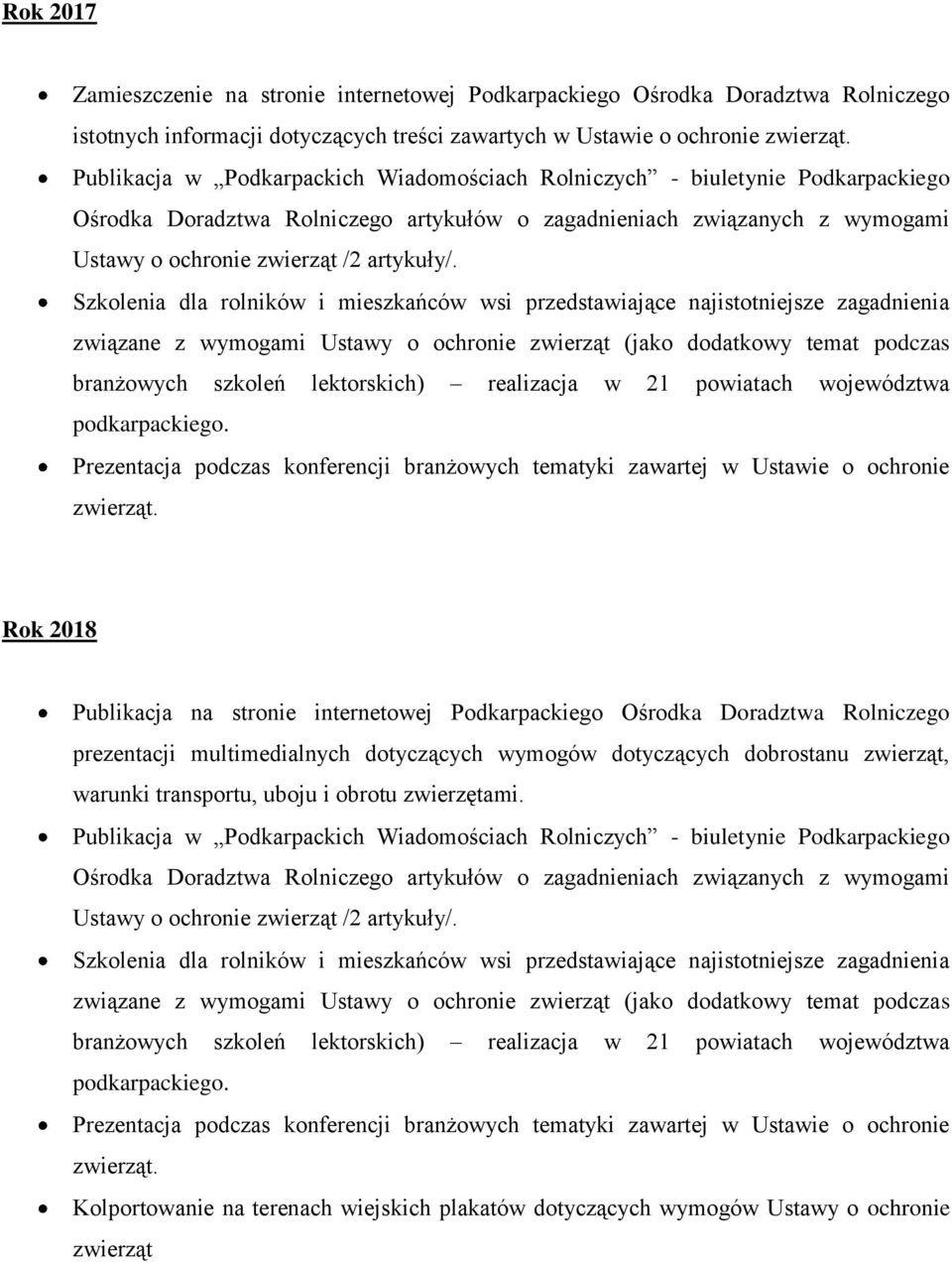 Szkolenia dla rolników i mieszkańców wsi przedstawiające najistotniejsze zagadnienia związane z wymogami Ustawy o ochronie zwierząt (jako dodatkowy temat podczas branżowych szkoleń lektorskich)