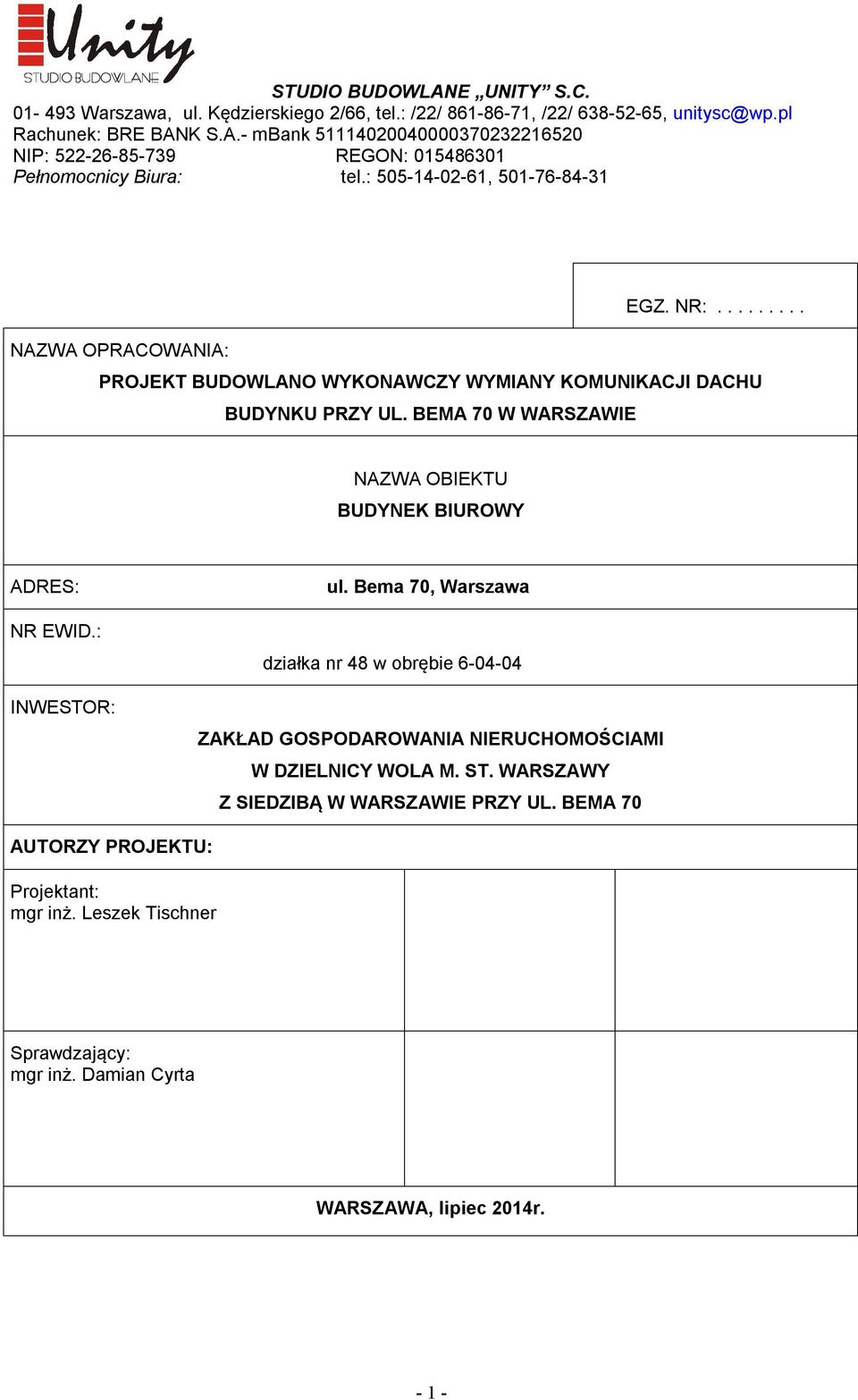 BEMA 70 W WARSZAWIE NAZWA OBIEKTU BUDYNEK BIUROWY ADRES: NR EWID.: INWESTOR: ul.