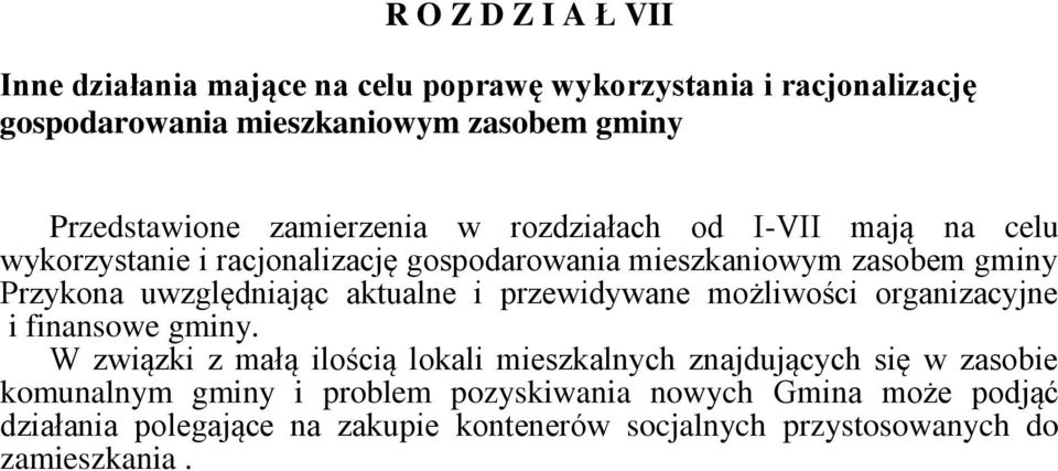 aktualne i przewidywane możliwości organizacyjne i finansowe gminy.