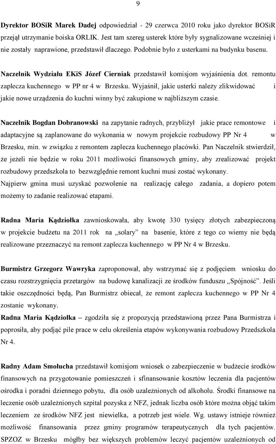 Naczelnik Wydziału EKiS Józef Cierniak przedstawił komisjom wyjaśnienia dot. remontu zaplecza kuchennego w PP nr 4 w Brzesku.
