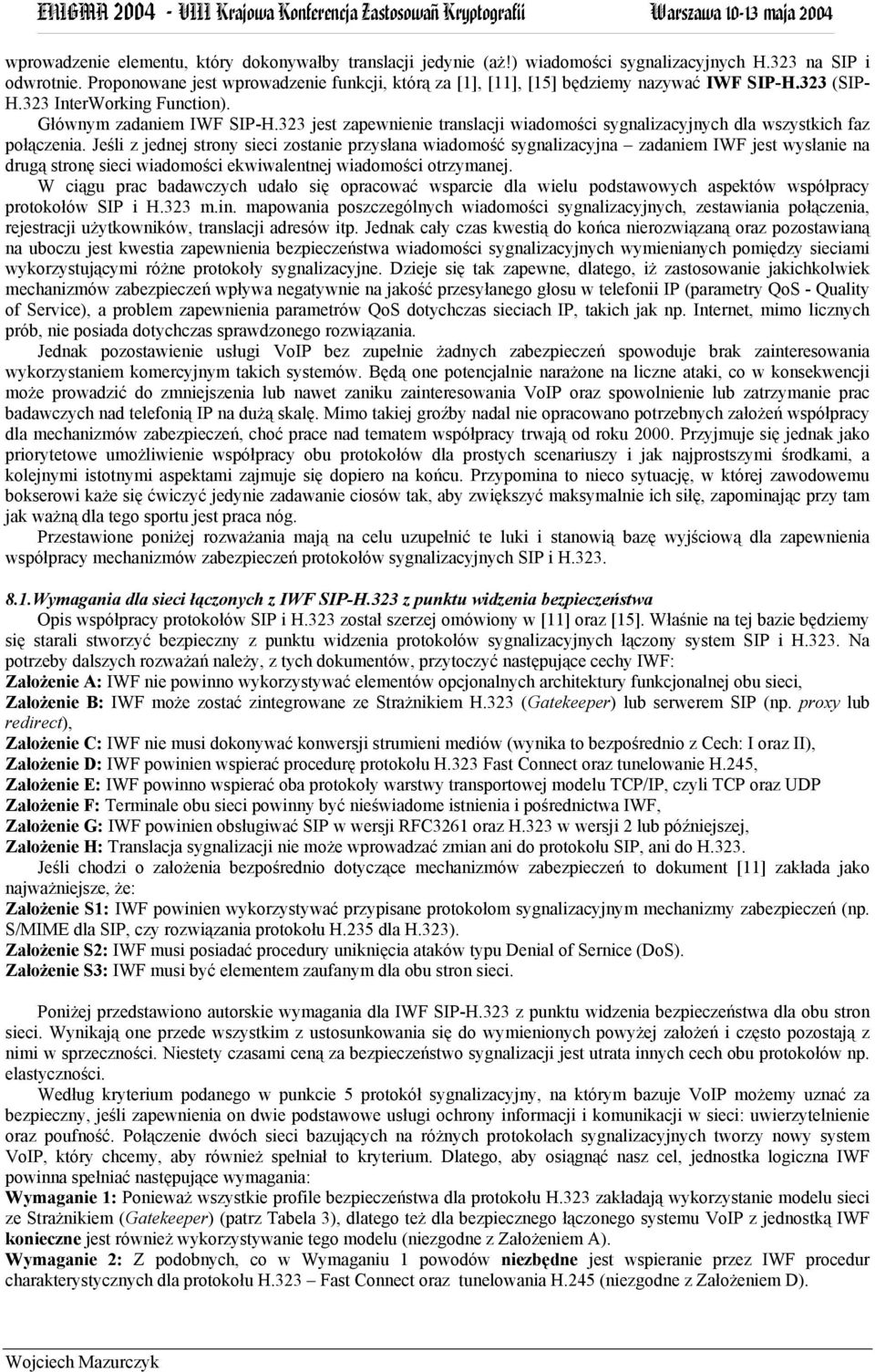 323 jest zapewnienie translacji wiadomości sygnalizacyjnych dla wszystkich faz połączenia.