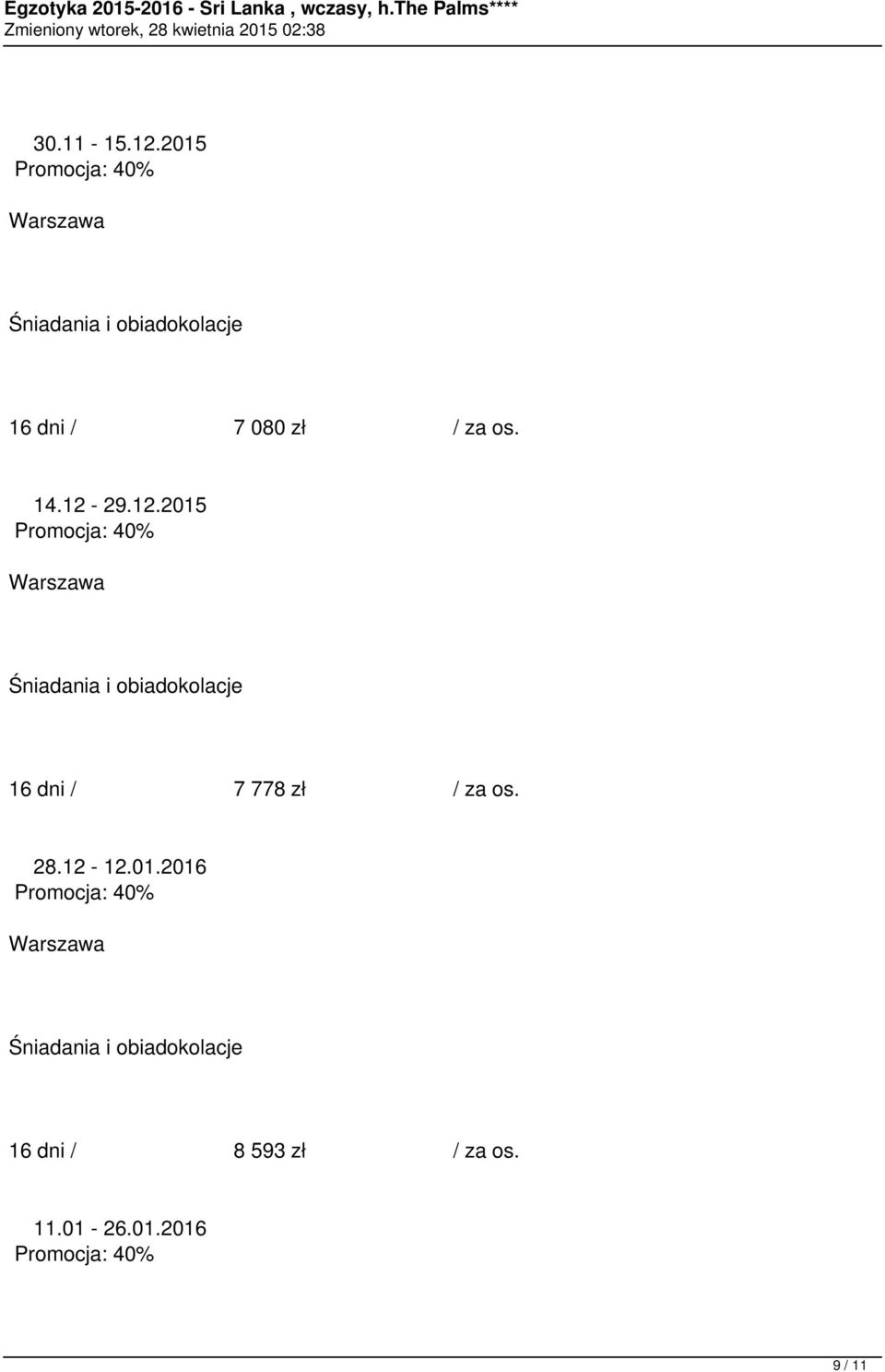 12-29.12.2015 16 dni / 7 778 zł / za os.