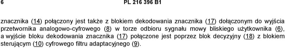 mowy bliskiego użytkownika (6), a wyjście bloku dekodowania znacznika (17) połączone