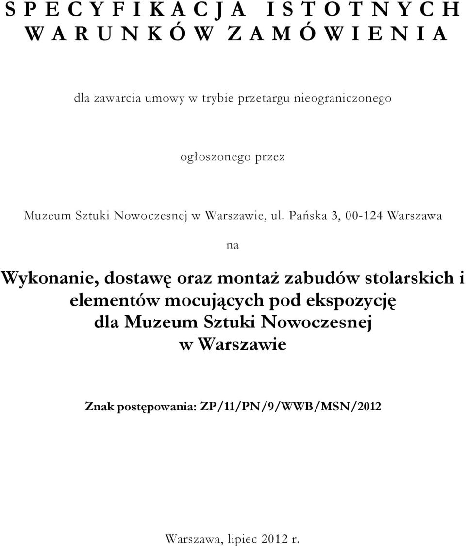Pańska 3, 00-124 Warszawa na Wykonanie, dostawę oraz montaż zabudów stolarskich i elementów mocujących
