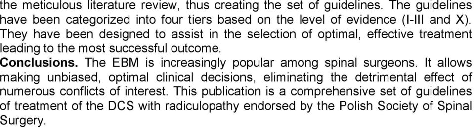 They have been designed to assist in the selection of optimal, effective treatment leading to the most successful outcome. Conclusions.