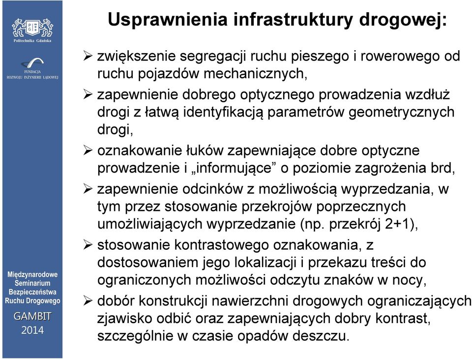 wyprzedzania, w tym przez stosowanie przekrojów poprzecznych umożliwiających wyprzedzanie (np.