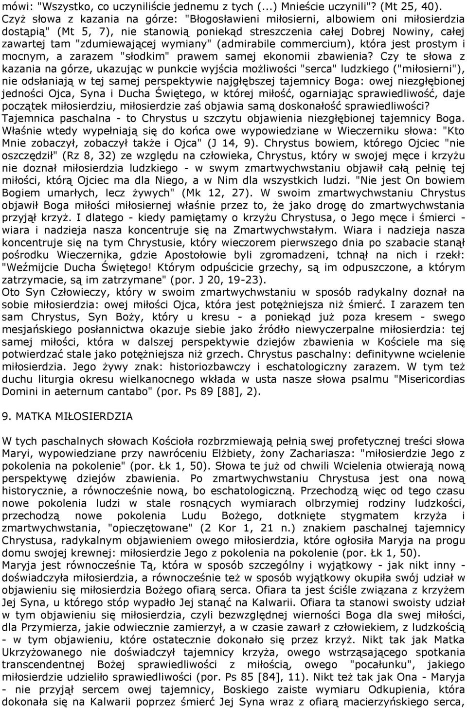 wymiany" (admirabile commercium), która jest prostym i mocnym, a zarazem "słodkim" prawem samej ekonomii zbawienia?