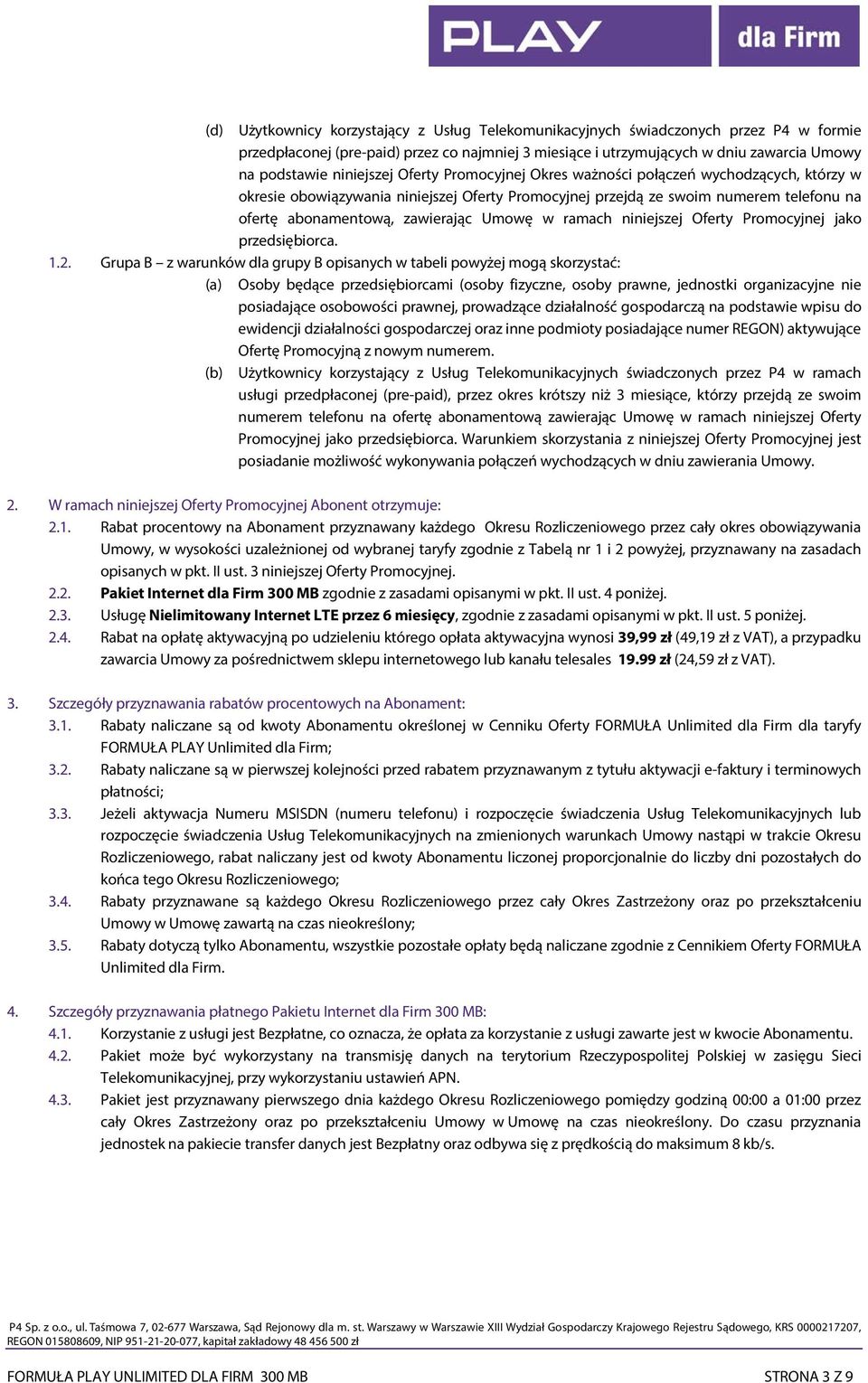 Umowę w ramach niniejszej Oferty Promocyjnej jako przedsiębiorca. 1.2.