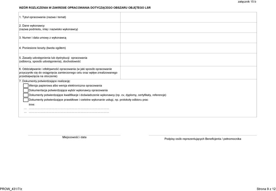 Oddziaływanie i efektywność opracowania (w jaki sposób opracowanie przyczyniło się do osiągnięcia zamierzonego celu oraz wpływ zrealizowanego przedsięwzięcia na otoczenie) 7.