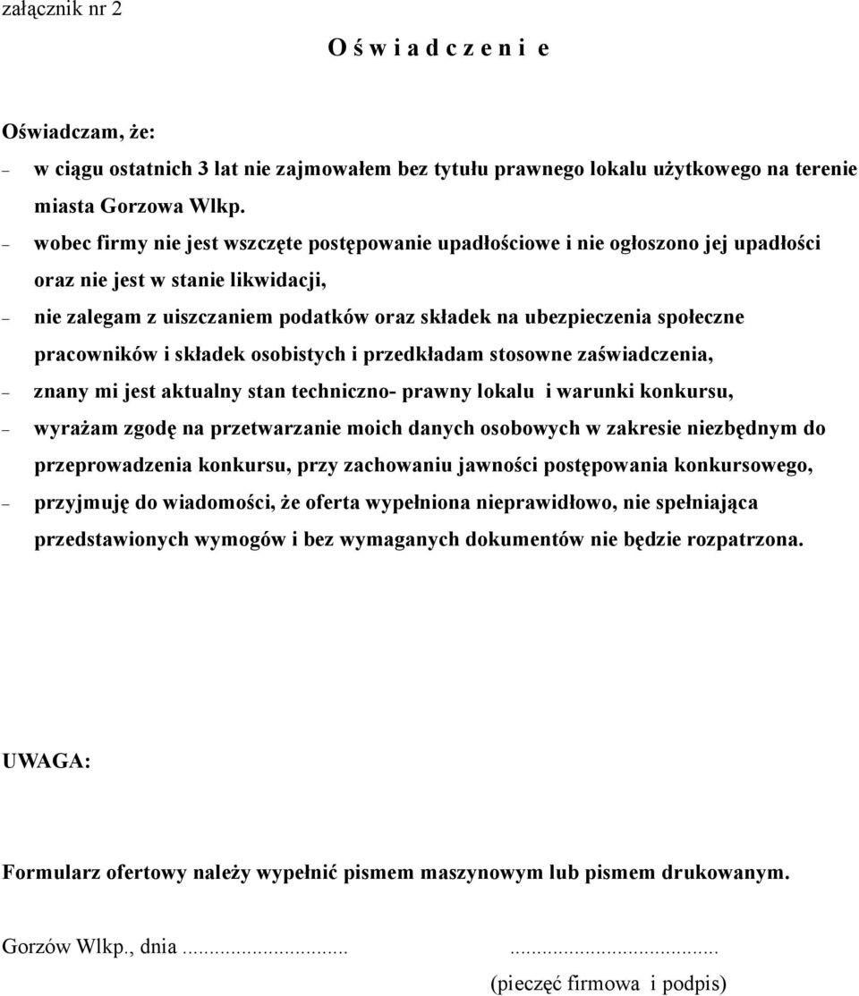 pracowników i składek osobistych i przedkładam stosowne zaświadczenia, znany mi jest aktualny stan techniczno- prawny lokalu i warunki konkursu, wyrażam zgodę na przetwarzanie moich danych osobowych