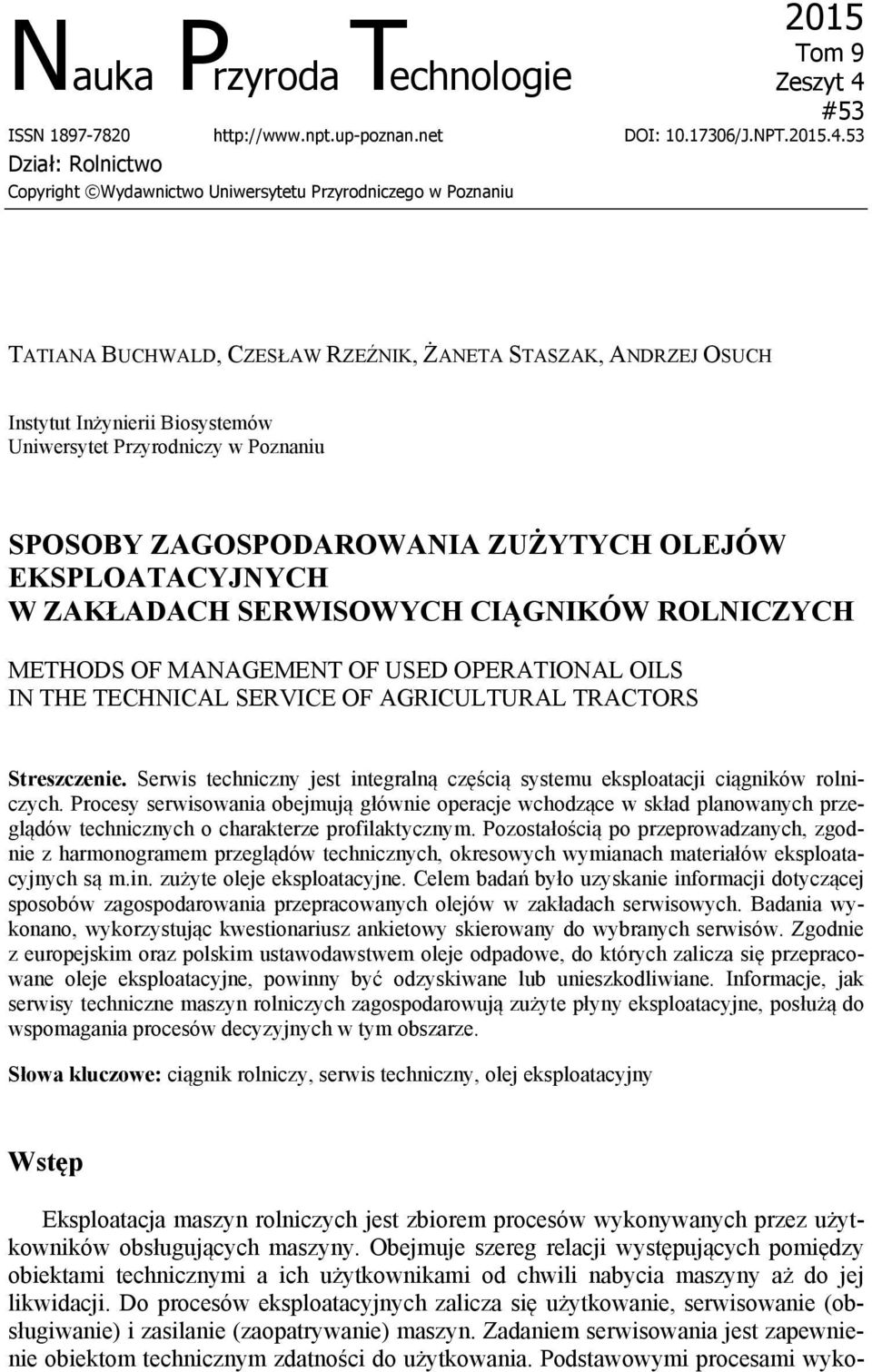 w Poznaniu SPOSOBY ZAGOSPODAROWANIA ZUŻYTYCH OLEJÓW EKSPLOATACYJNYCH W ZAKŁADACH SERWISOWYCH CIĄGNIKÓW ROLNICZYCH METHODS OF MANAGEMENT OF USED OPERATIONAL OILS IN THE TECHNICAL SERVICE OF