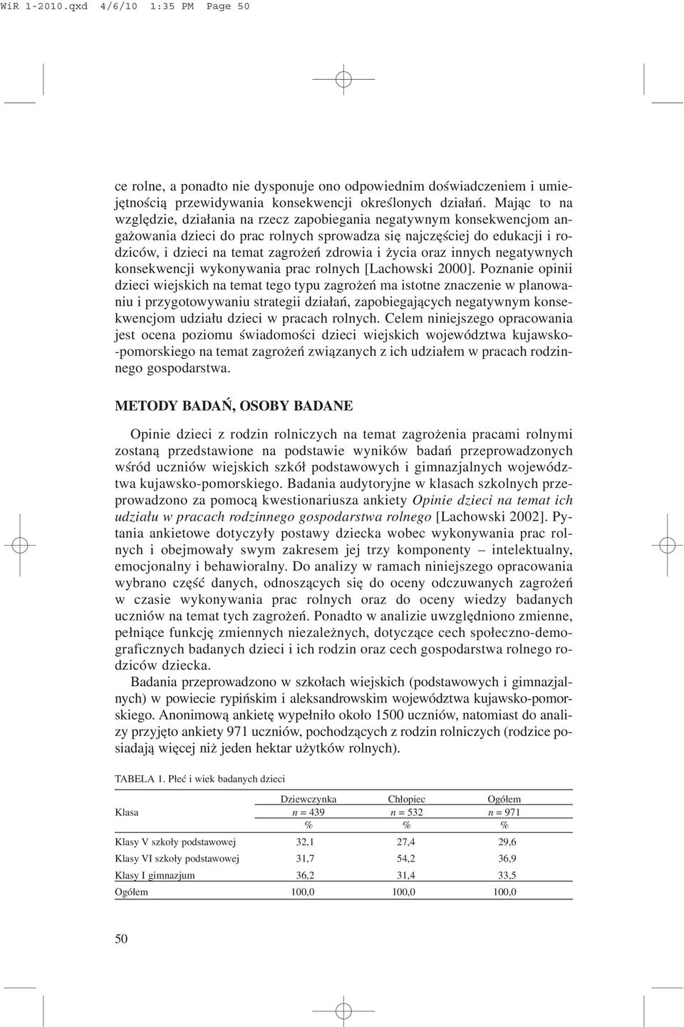 i ycia oraz innych negatywnych konsekwencji wykonywania prac rolnych [Lachowski 2000].