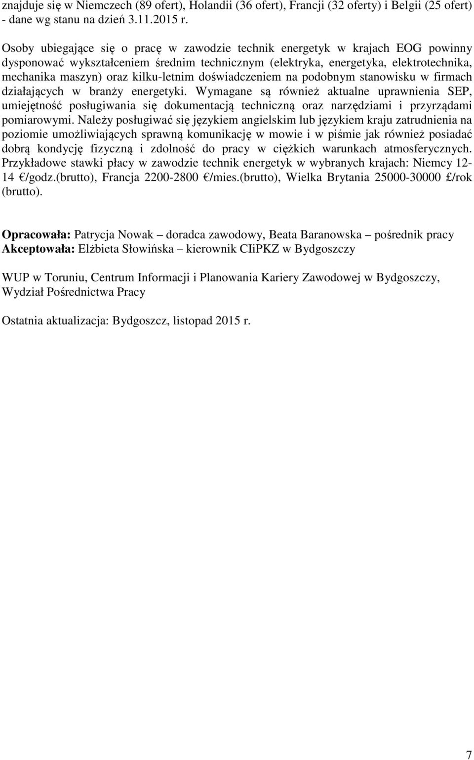 kilku-letnim doświadczeniem na podobnym stanowisku w firmach działających w branży energetyki.