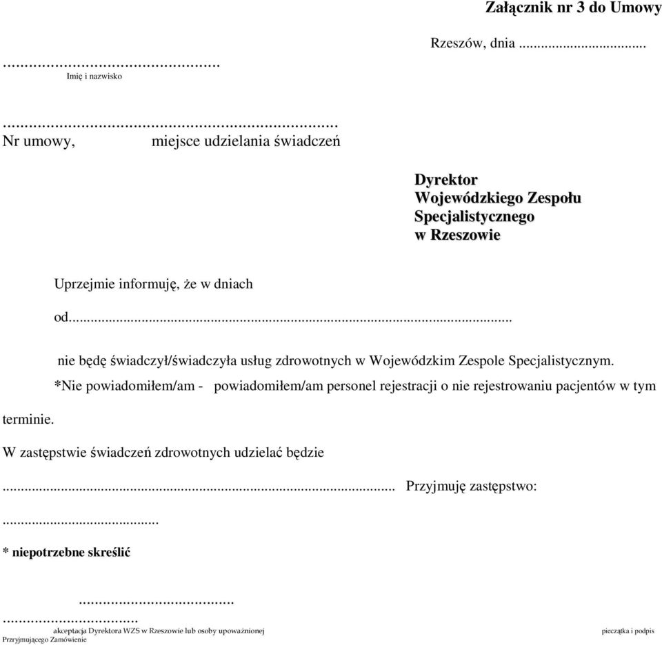 .. nie będę świadczył/świadczyła usług zdrowotnych w Wojewódzkim Zespole Specjalistycznym.