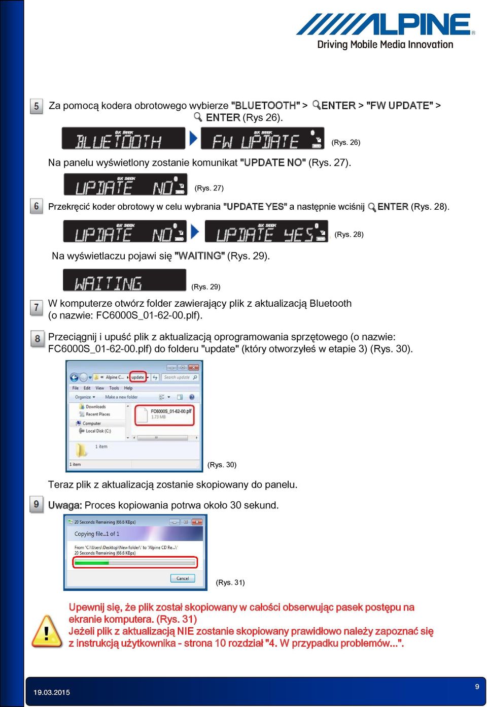 Przeciągnij i upuść plik z aktualizacją oprogramowania sprzętowego (o nazwie: FC6000S_01-62-00.plf) do folderu "update" (który otworzyłeś w etapie 3) (Rys.