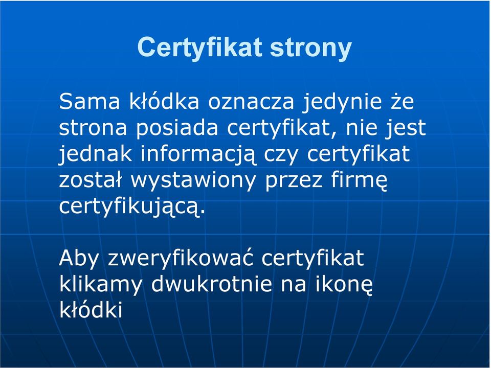 certyfikat został wystawiony przez firmę certyfikującą.