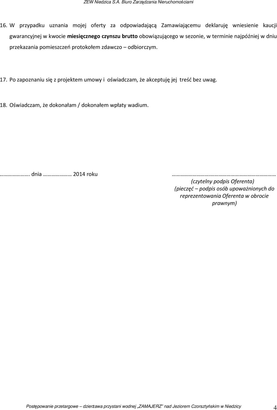 Po zapoznaniu się z projektem umowy i oświadczam, że akceptuję jej treść bez uwag. 18.