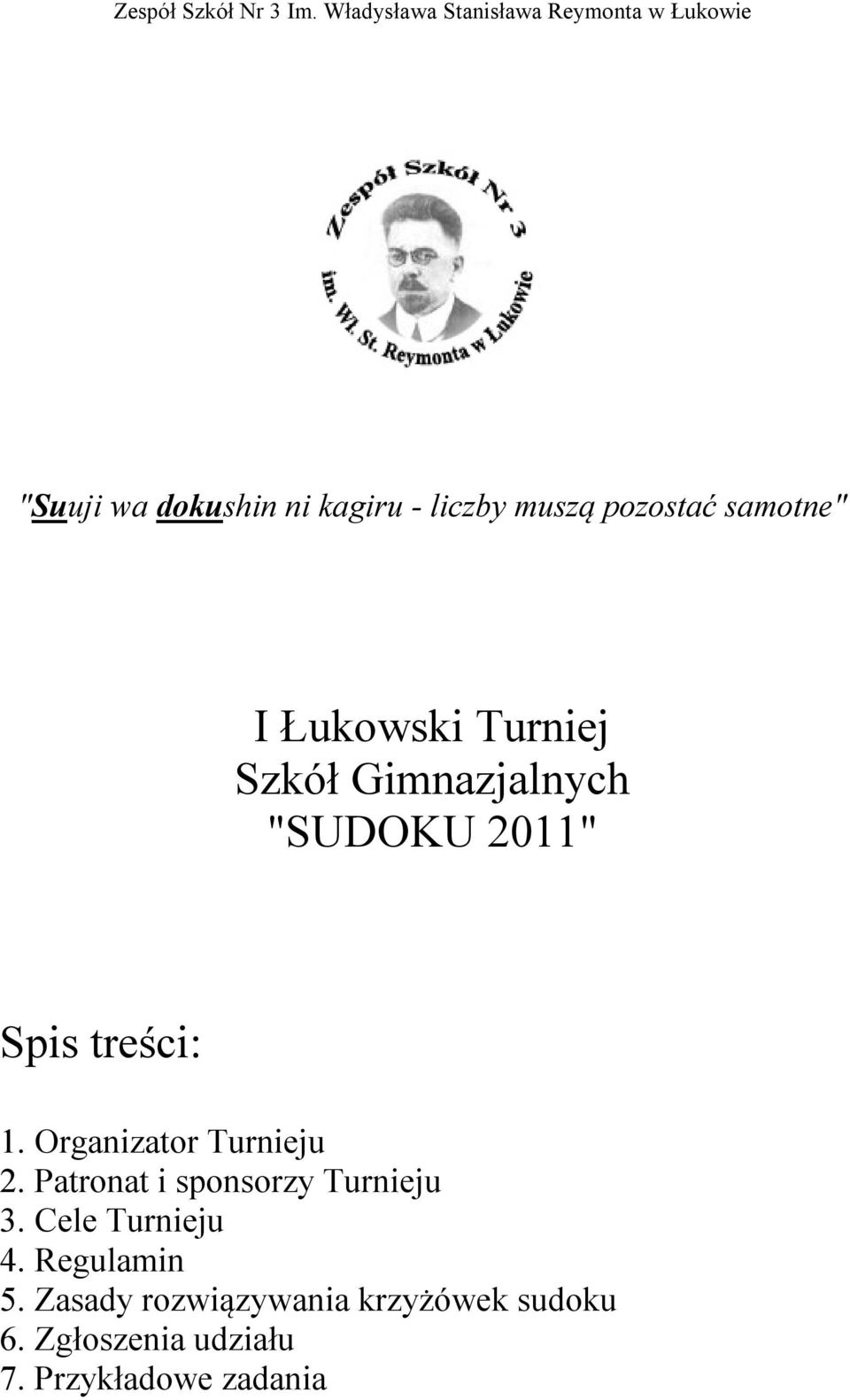 Organizator Turnieju 2. Patronat i sponsorzy Turnieju 3. Cele Turnieju 4.