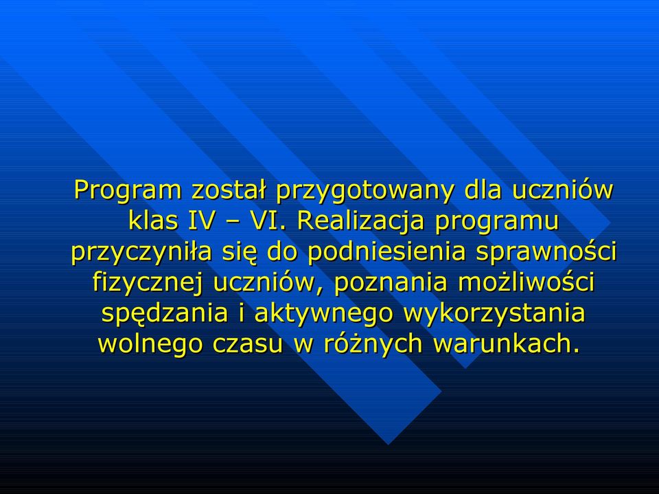 sprawności fizycznej uczniów, poznania możliwości