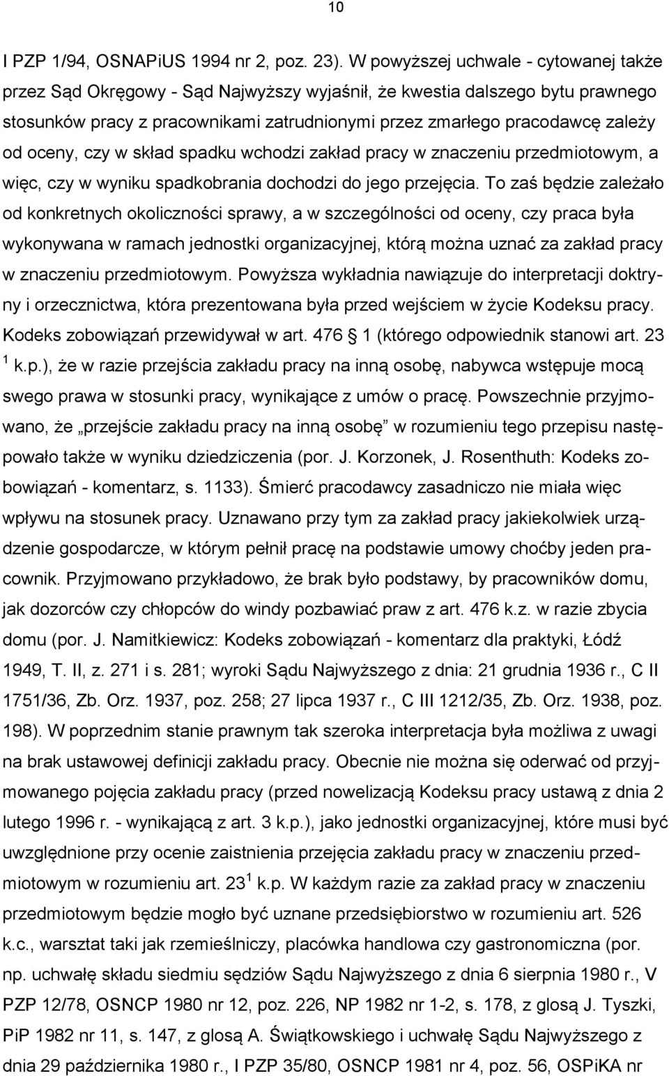oceny, czy w skład spadku wchodzi zakład pracy w znaczeniu przedmiotowym, a więc, czy w wyniku spadkobrania dochodzi do jego przejęcia.