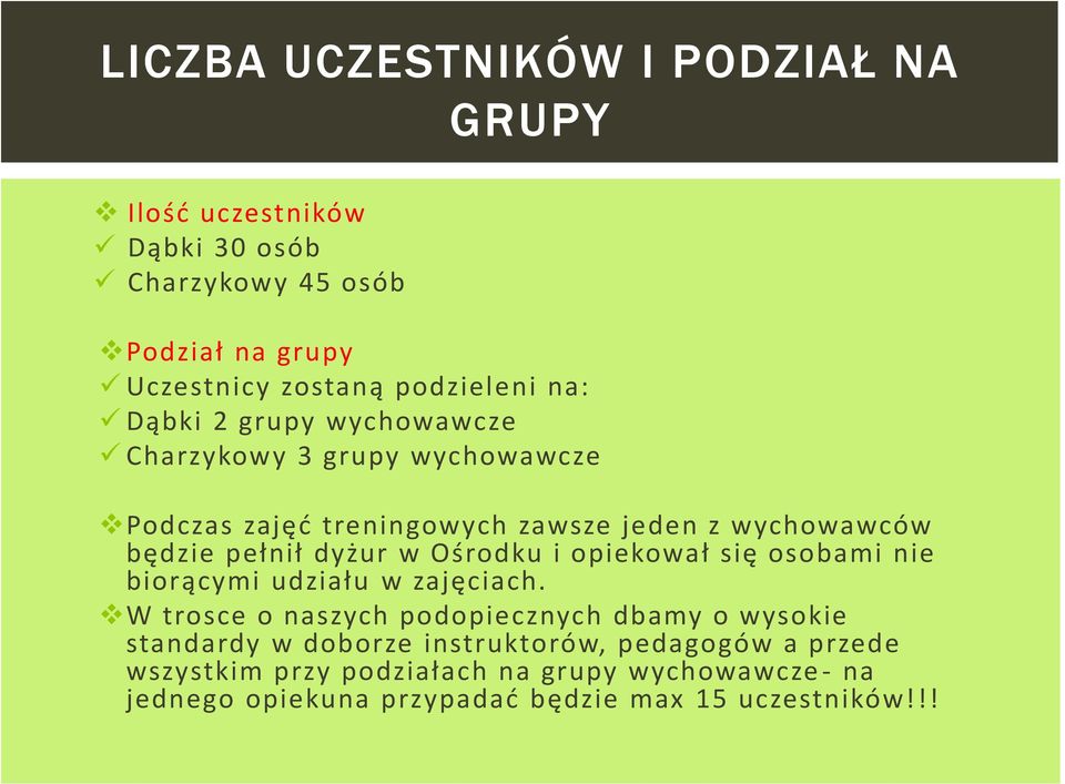 Ośrodku i opiekował się osobami nie biorącymi udziału w zajęciach.
