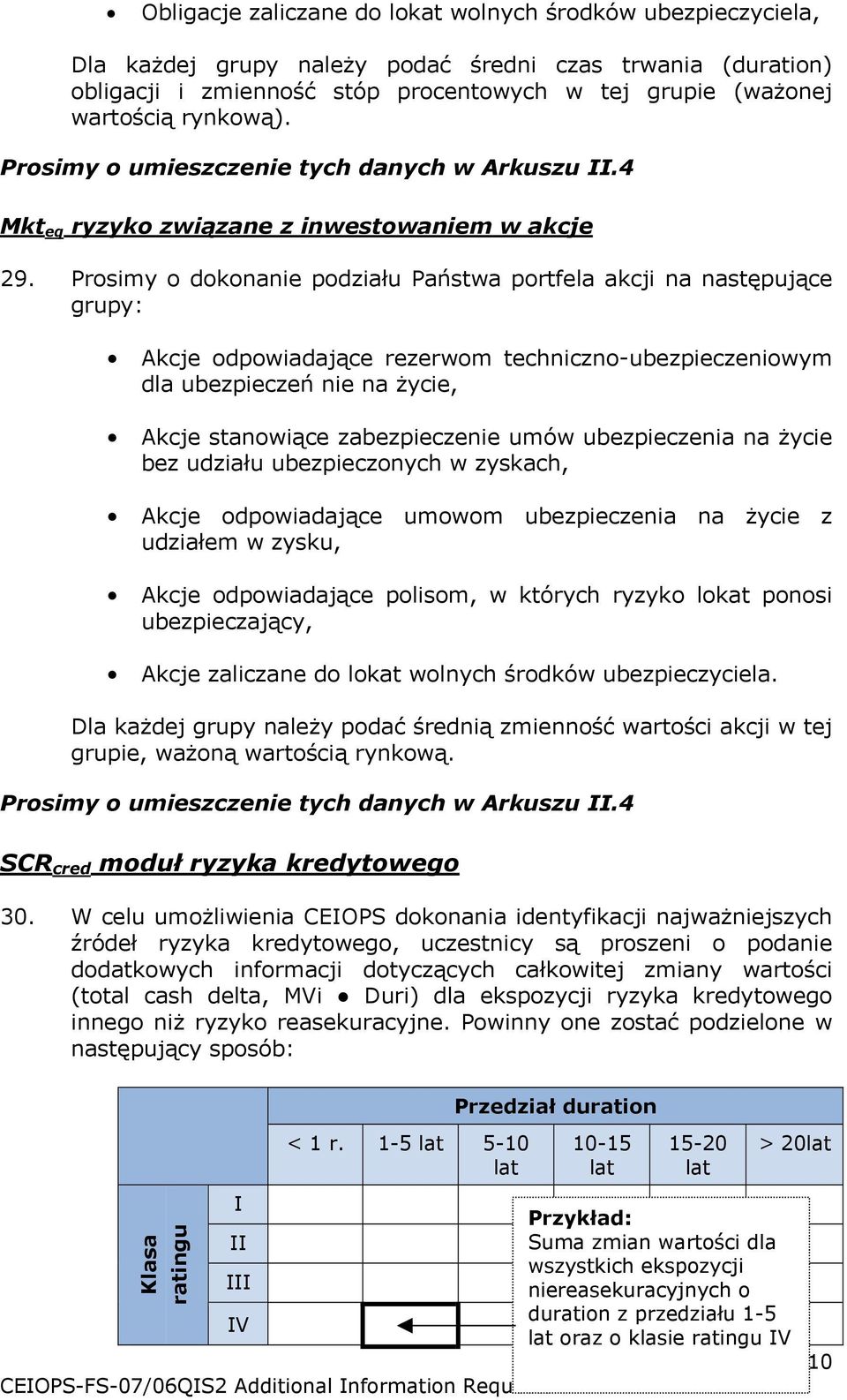Prosimy o dokonanie podziału Państwa portfela akcji na następujące grupy: Akcje odpowiadające rezerwom techniczno-ubezpieczeniowym dla ubezpieczeń nie na życie, Akcje stanowiące zabezpieczenie umów