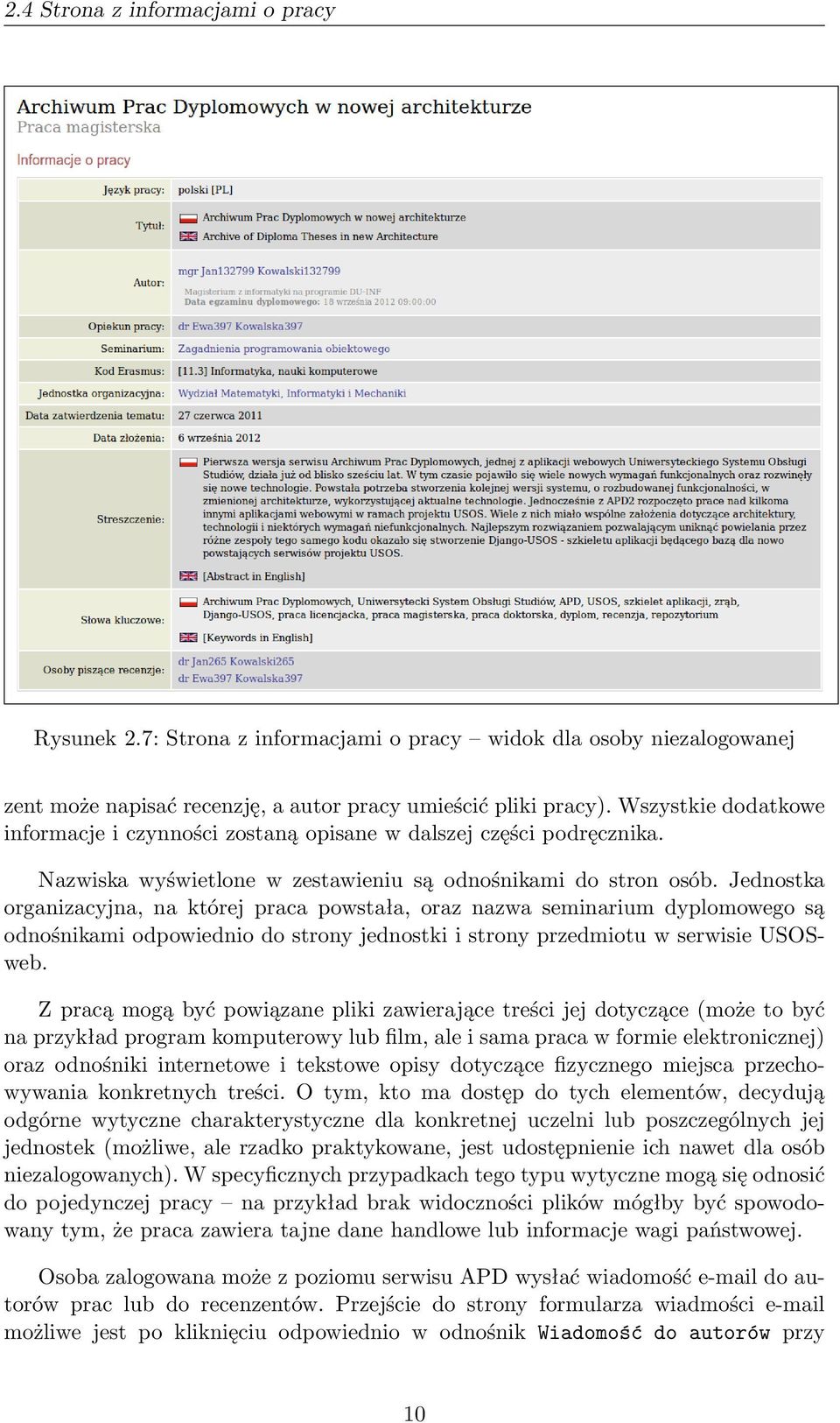 Jednostka organizacyjna, na której praca powstała, oraz nazwa seminarium dyplomowego są odnośnikami odpowiednio do strony jednostki i strony przedmiotu w serwisie USOSweb.