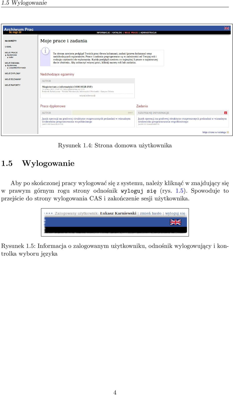 znajdujący się w prawym górnym rogu strony odnośnik wyloguj się (rys. 1.5).