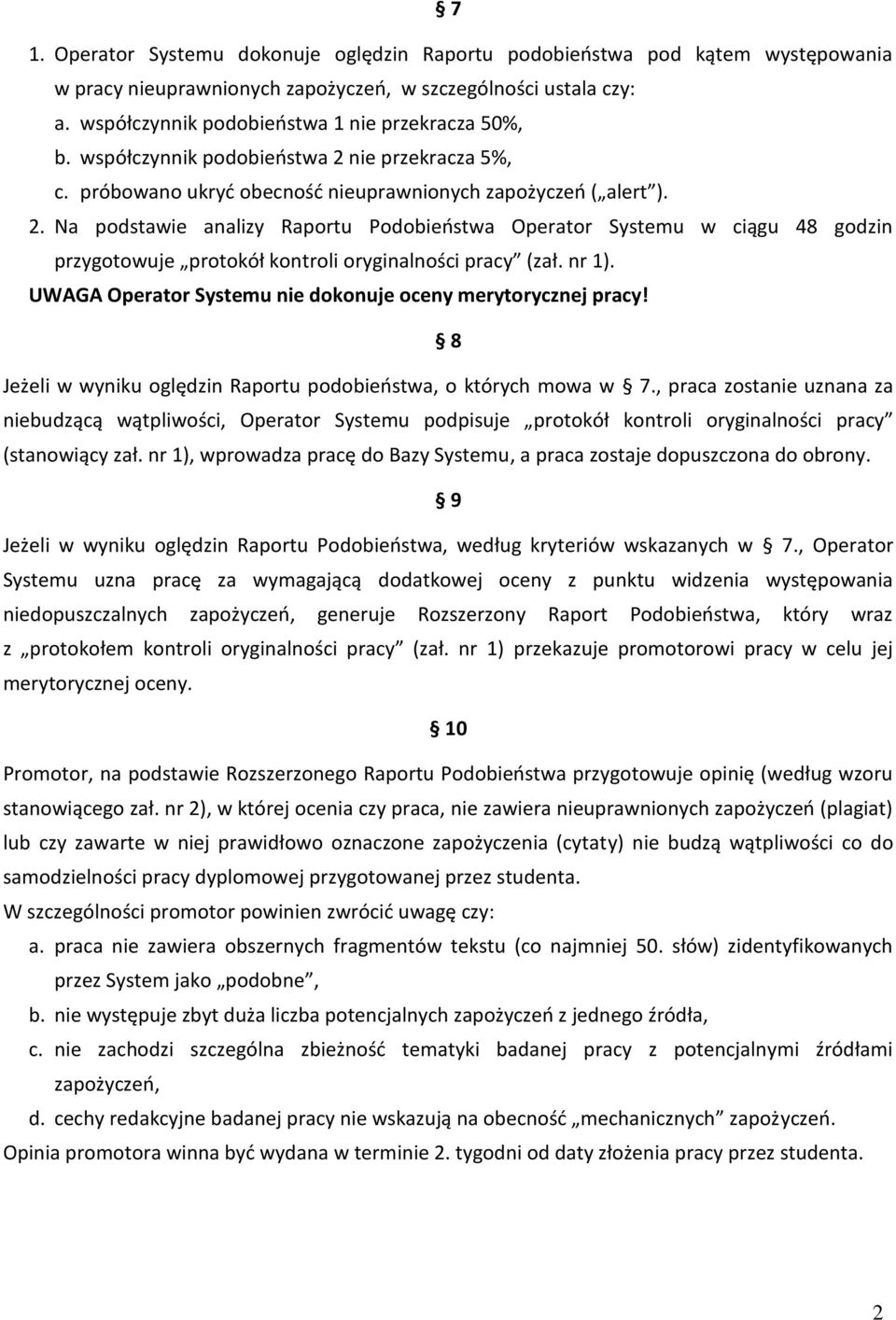 nie przekracza 5%, c. próbowano ukryć obecność nieuprawnionych zapożyczeń ( alert ). 2.