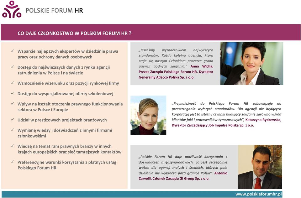 pozycji rynkowej firmy Jesteśmy wyznacznikiem najwyższych standardów. Każda kolejna agencja, która staje się naszym Członkiem poszerza grono agencji godnych zaufania.