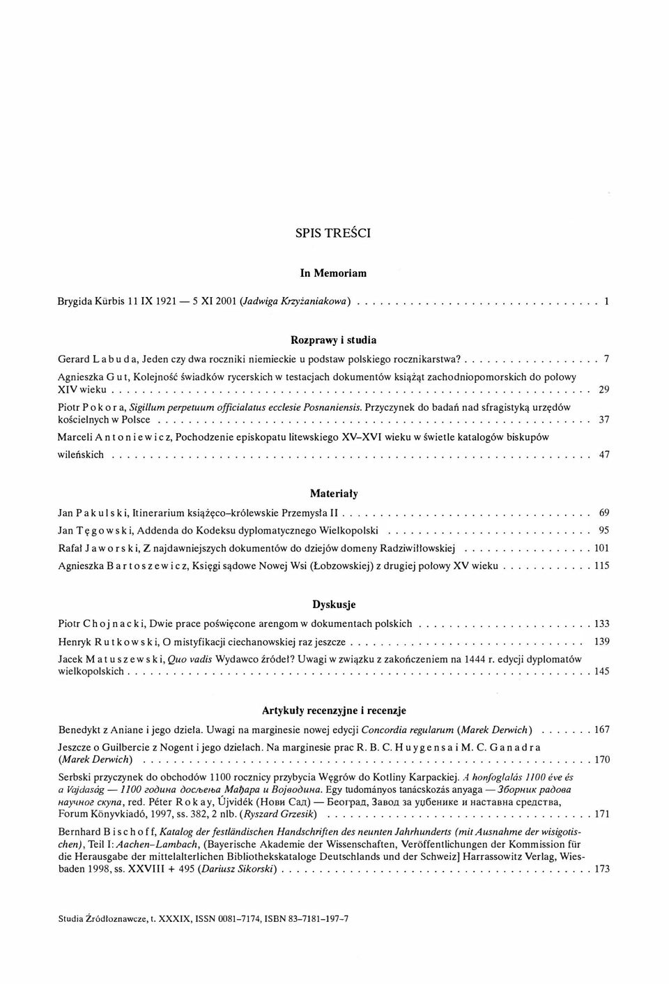 ............................................................ 29 Piotr P ok o r a, Sigiilum perpetuum officialatus ecclesie Posnaniensis.