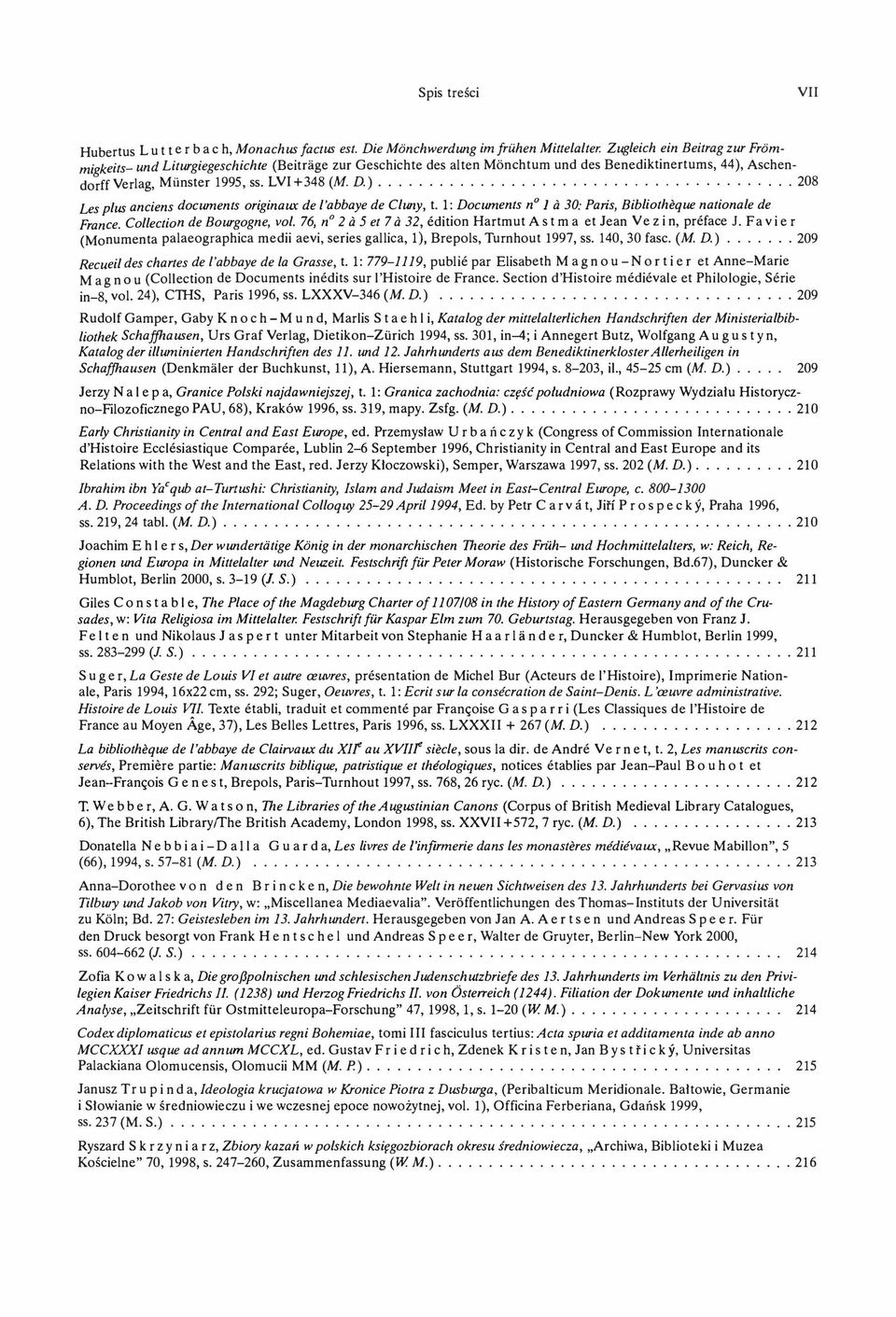Aschendorff Verlag, Miinster 1995, ss. LVI+348 (M. D. )......................................... 208 Les plus anciens documents originaux de l'abbaye de C luny, t.