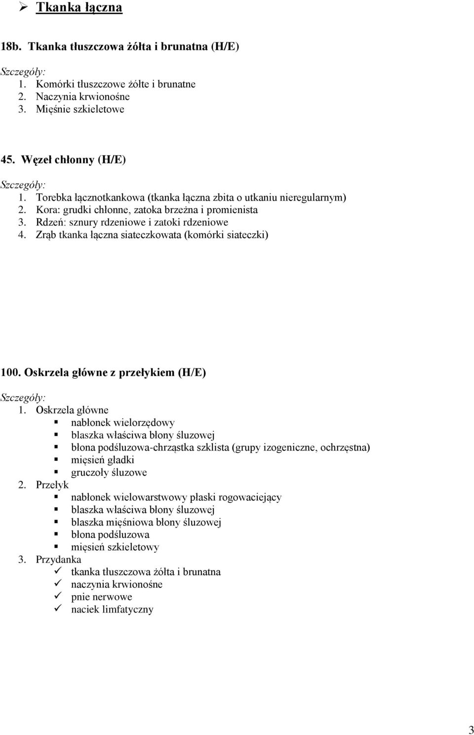 Zrąb tkanka łączna siateczkowata (komórki siateczki) 100. Oskrzela główne z przełykiem (H/E) 1.