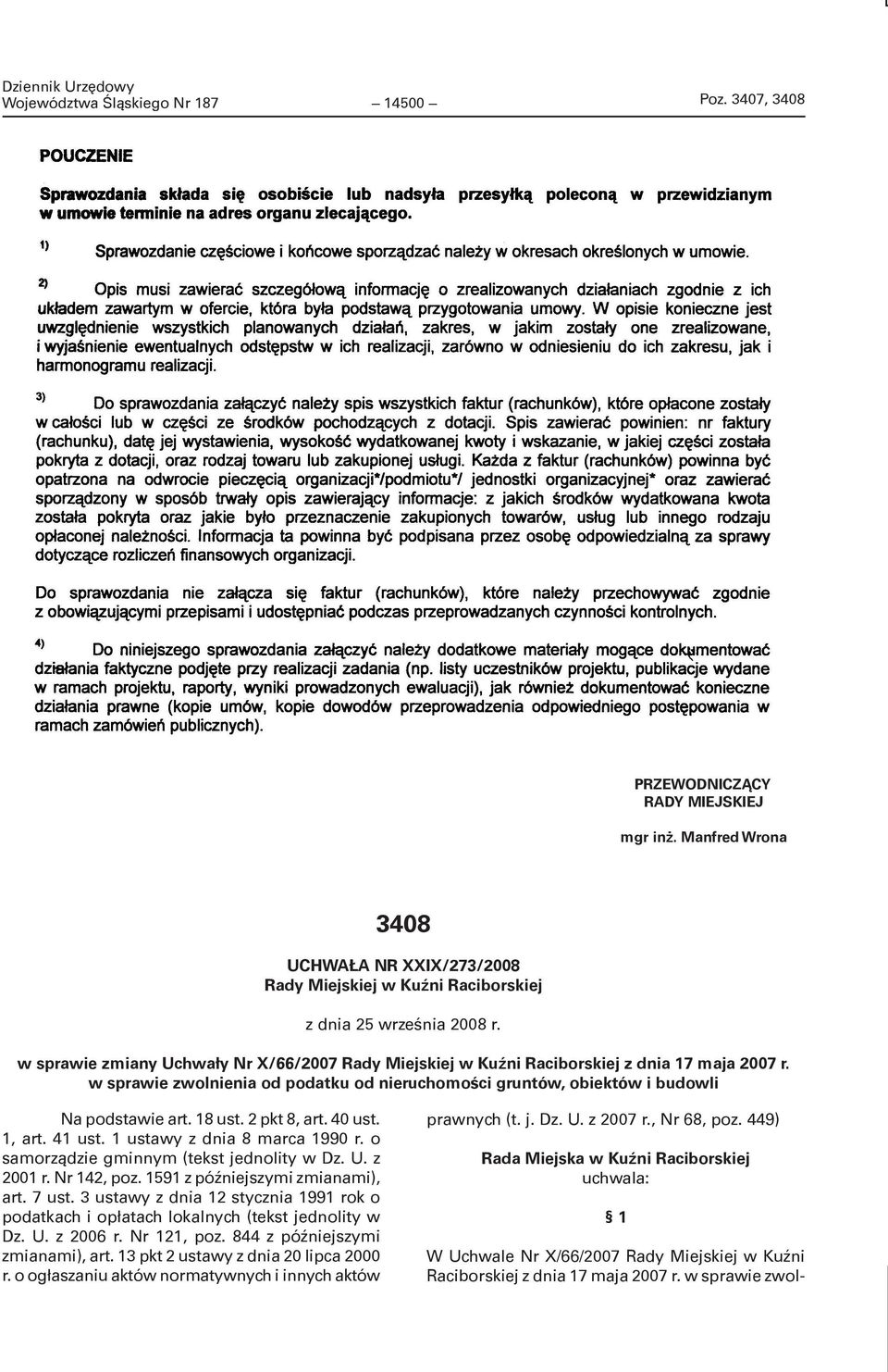 w sprawie zmiany Uchwały Nr X/66/2007 Rady Miejskiej w Kuźni Raciborskiej z dnia 17 maja 2007 r. w sprawie zwolnienia od podatku od nieruchomości gruntów, obiektów i budowli Na podstawie art. 18 ust.