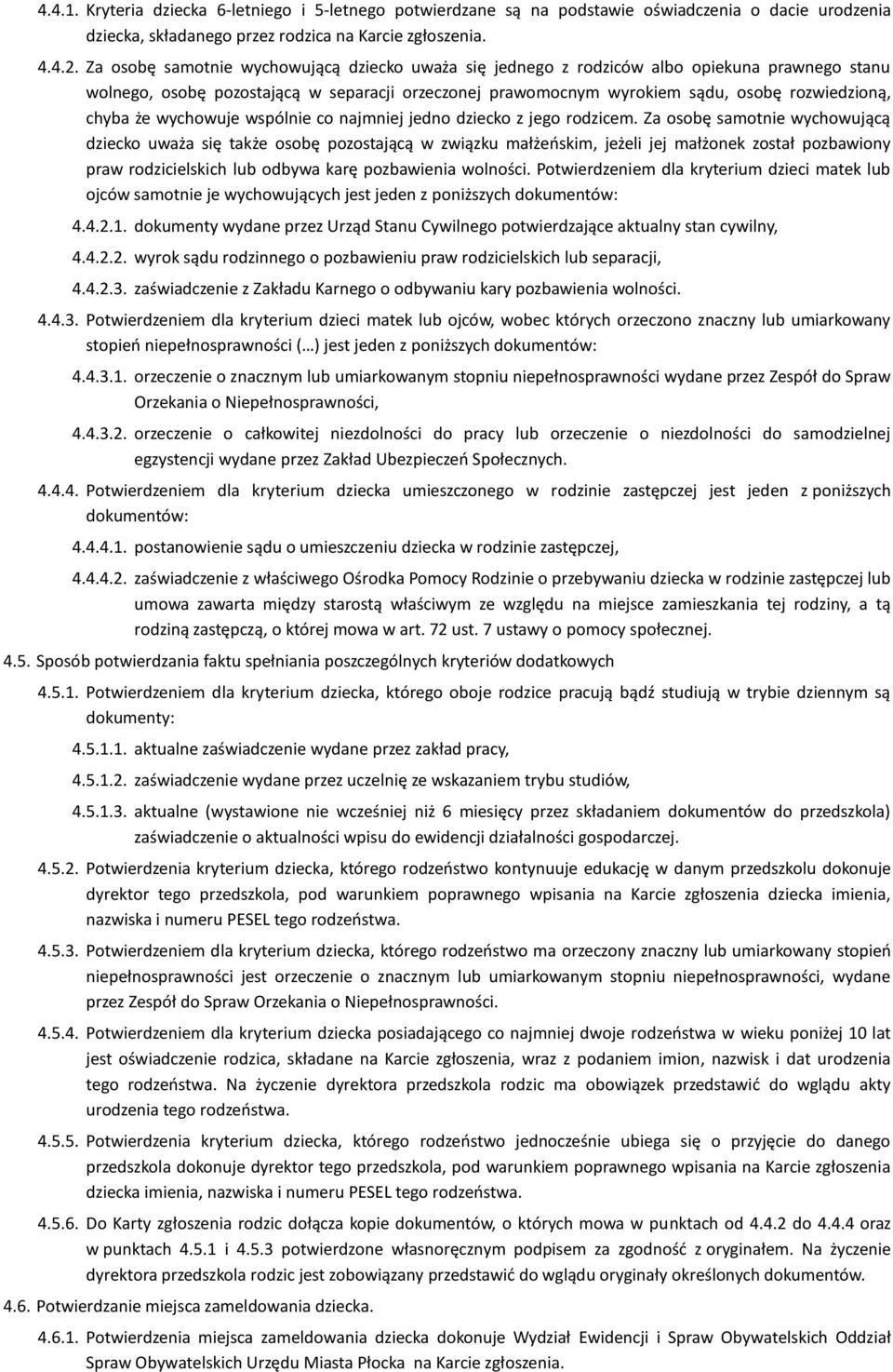 że wychowuje wspólnie co najmniej jedno dziecko z jego rodzicem.