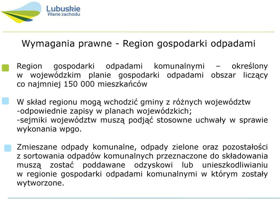 województw muszą podjąć stosowne uchwały w sprawie wykonania wpgo.