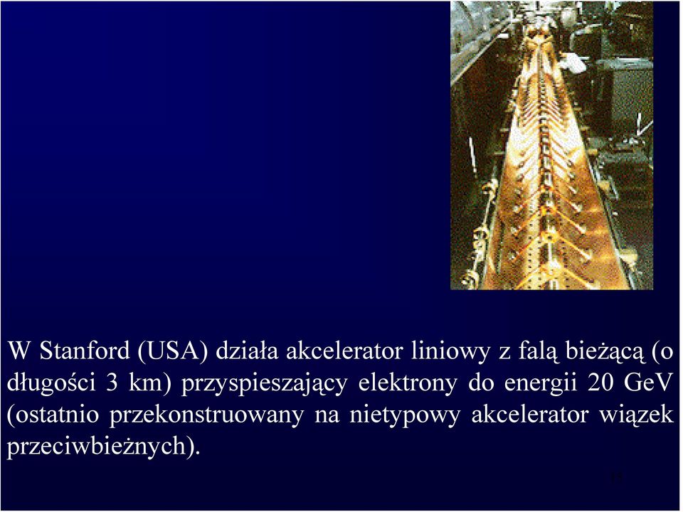 elektrony do energii 20 GeV (ostatnio