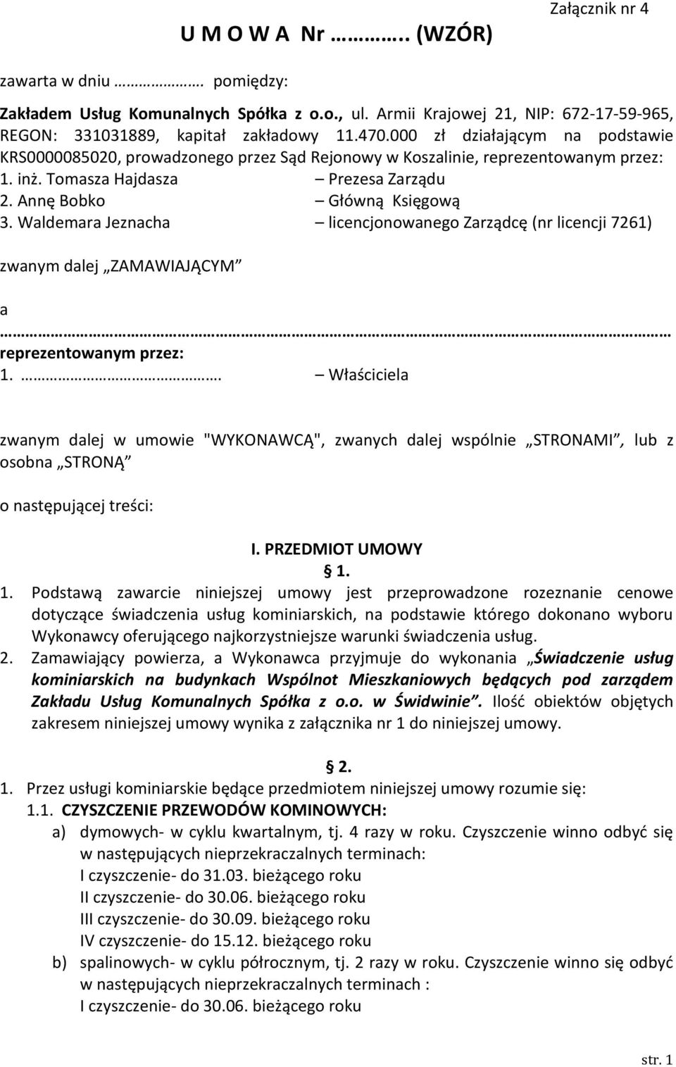 Waldemara Jeznacha licencjonowanego Zarządcę (nr licencji 7261) zwanym dalej ZAMAWIAJĄCYM a reprezentowanym przez: 1.