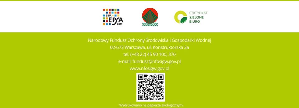 (+48 22) 45 90 100, 370 e-mail: fundusz@nfosigw.gov.pl www.