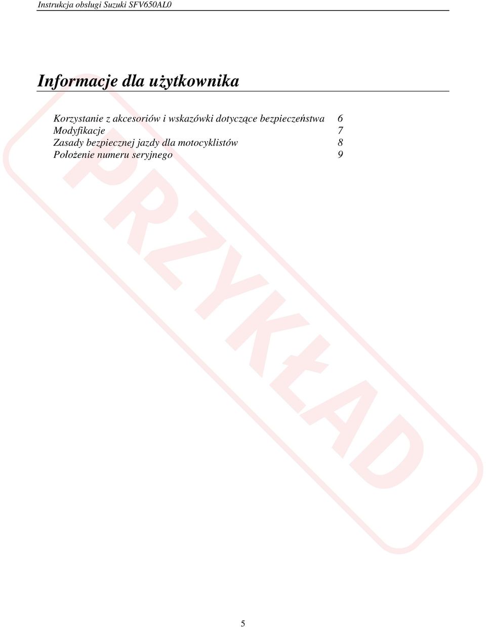 bezpieczeństwa 6 Modyfikacje 7 Zasady
