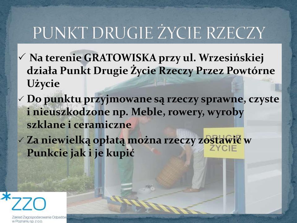 Do punktu przyjmowane są rzeczy sprawne, czyste i nieuszkodzone np.