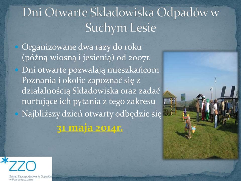 z działalnością Składowiska oraz zadać nurtujące ich pytania z