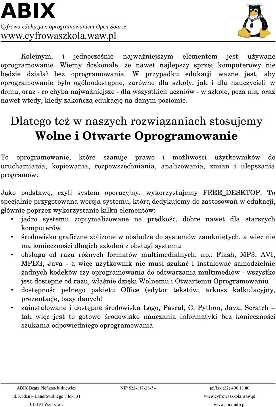 nawet wtedy, kiedy zakończą edukację na danym poziomie.