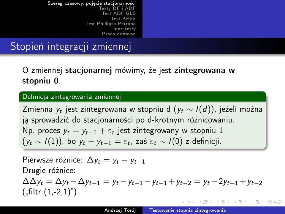 stacjonarno±ci po d-krotnym ró»nicowaniu. Np.