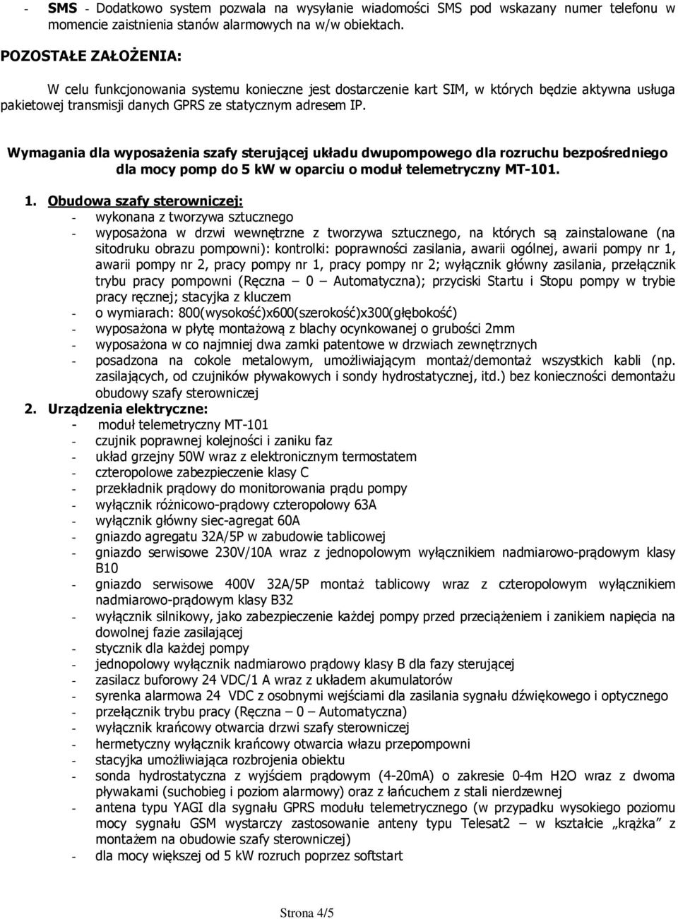 Wymagania dla wyposażenia szafy sterującej układu dwupompowego dla rozruchu bezpośredniego dla mocy pomp do 5 kw w oparciu o moduł telemetryczny MT-101. 1.
