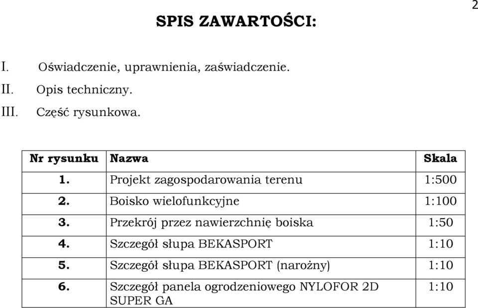 Boisko wielofunkcyjne 1:100 3. Przekrój przez nawierzchnię boiska 1:50 4.