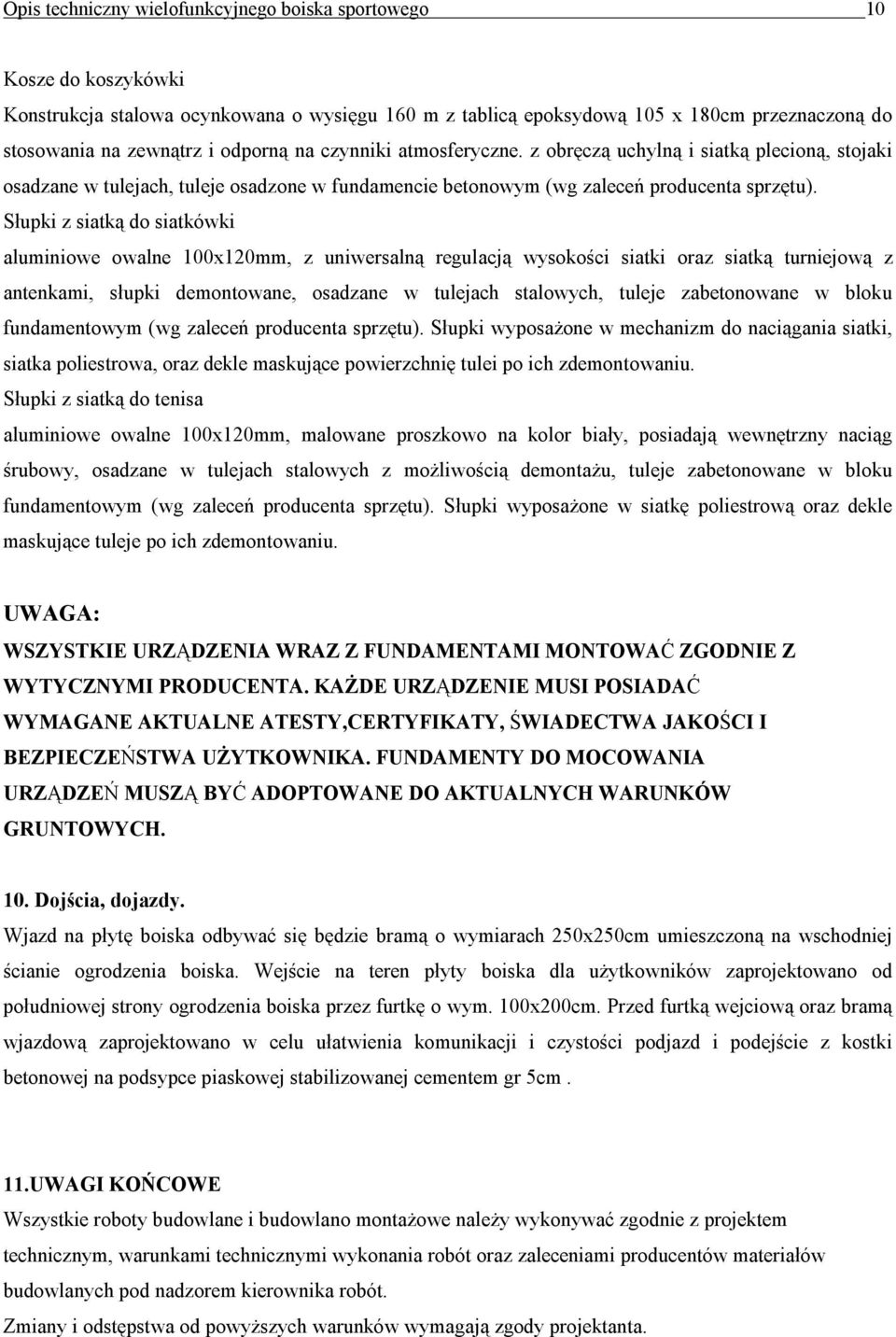 Słupki z siatką do siatkówki aluminiowe owalne 100x120mm, z uniwersalną regulacją wysokości siatki oraz siatką turniejową z antenkami, słupki demontowane, osadzane w tulejach stalowych, tuleje